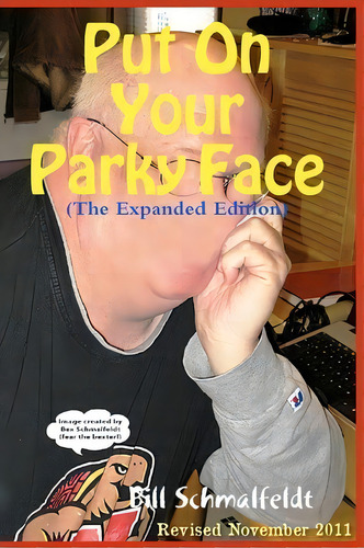 Put On Your Parky Face, De Bill Schmalfeldt. Editorial Createspace Independent Publishing Platform, Tapa Blanda En Inglés