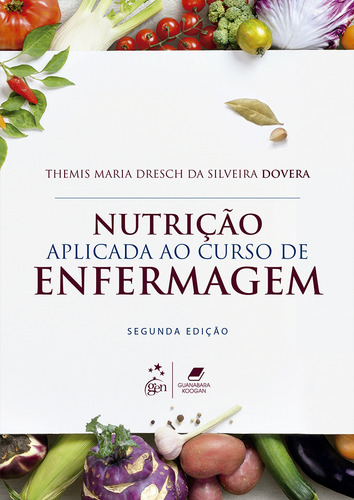 Nutrição aplicada ao curso de enfermagem, de Dovera, Themis Maria Dresch da Silveira. Editorial Editora Guanabara Koogan Ltda., capa mole em português, 2017
