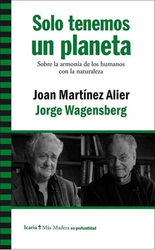 Sólo Tenemos Un Planeta, Martínez Alier / Wagensberg, Icaria