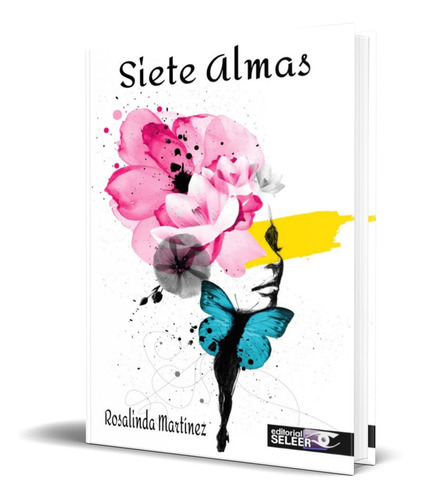 SIETE ALMAS, de ROSALINDA MARTINEZ YESTE. Editorial SELEER, tapa blanda en español, 2017