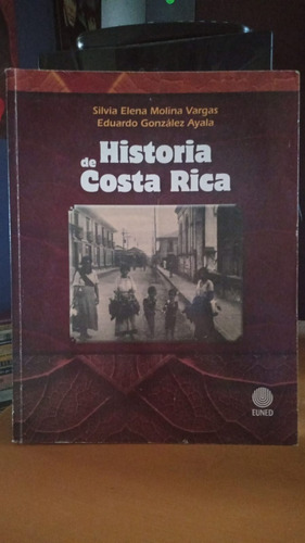 Historia De Costa Rica. Molina, Gonzalez