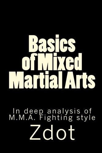 Basics Of Mixed Martial Arts In Deep Analysis Of Mma Fightin