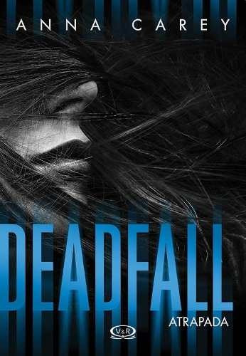 Dead Fall - Atrapada - Anna Carey