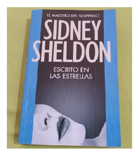 Escrito En Las Estrellas, Sidney Sheldon, Edit. La Nación.