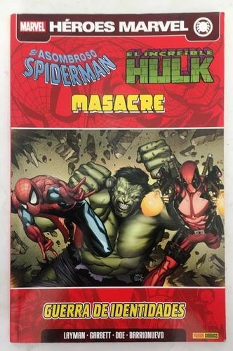Comic Marvel: El Asombroso Spiderman / El Increible Hulk / Masacre (deadpool) - Guerra De Identidades. Editorial Panini