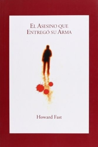 El Asesino Que Entrego Su Arma - Fast, Howard, De Fast, Howard. Editorial La Llave En Español