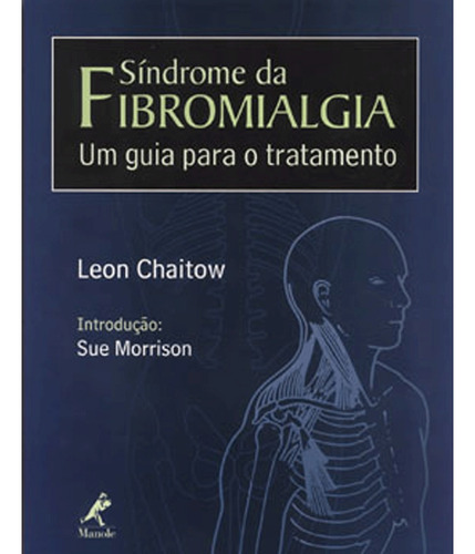 Síndrome da fibromialgia: Um Guia Para O Tratamento, de Chaitow, Leon. Editora Manole LTDA, capa dura em português, 2001