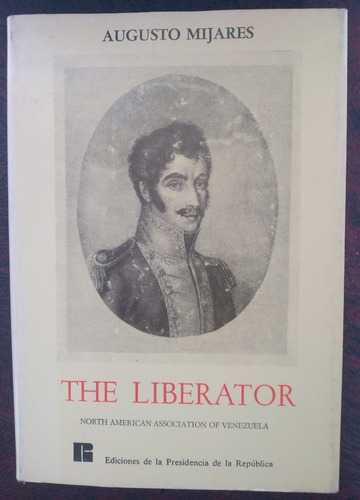 Libro The Libertador, Augusto Mijares, 1983