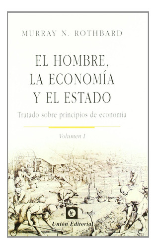 El Hombre La Economía Y El Estado Murray N. Rothbard Tapa D