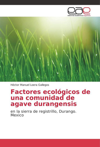 Libro: Factores Ecológicos De Una Comunidad De Agave Durange