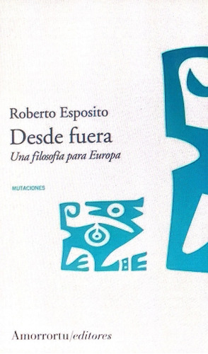 Desde Fuera - Una Filosofia Para Europa - Esposito, Roberto