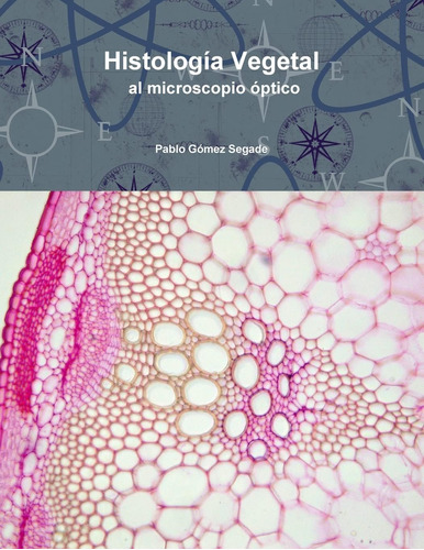 Libro: Histología Vegetal Al Microscopio Óptico (spanish Edi