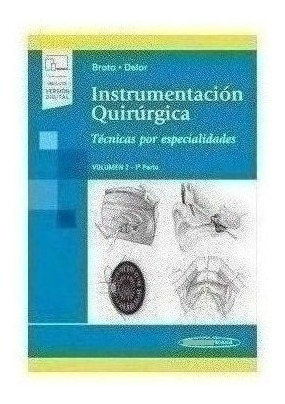 Instrumentación Quirúrgica, Volumen 2. 1ª Parte. Técnicas P