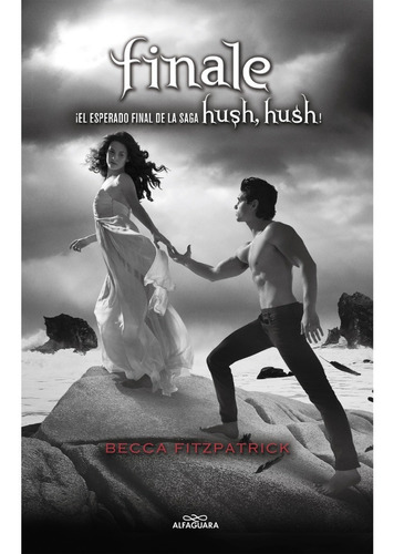 Finale ( Saga Hush, Hush 4 ): ¡El esperado final de la saga Hush, Hush!, de Becca Fitzpatrick. Serie Hush, Hush, vol. 4. Editorial Alfaguara, tapa blanda, edición 1 en español, 2022