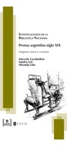 Comprar Prensa Argentina Siglo Xix: Imágenes, Textos Y Context: Imágenes, Textos Y Contextos, De Garabedian, Marcelo. Investigaciones De La Biblioteca Nacional, Vol. 1. Editorial Teseo, Tapa Blanda En Español
