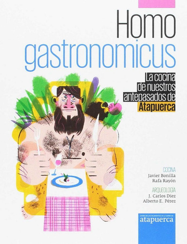 Libro Homo Gastronomicus. Cocina De Nuestros - Bonilla