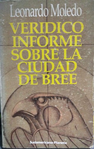 Verídico Informe Sobre La Ciudad De Bree-leonardo Moledo