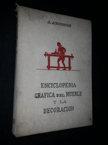 Enciclopedia Grafica Del Mueble Y La Decoracion J Aronson