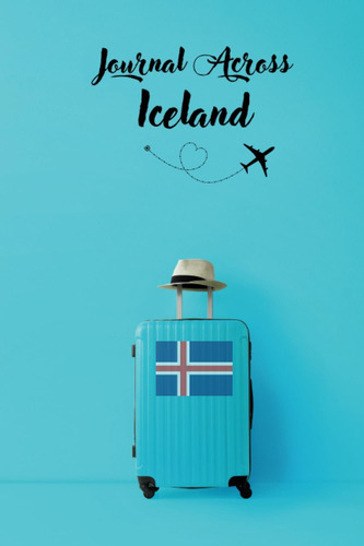 Libro: Journal Across Iceland:  A Travelerøs Companion: Your