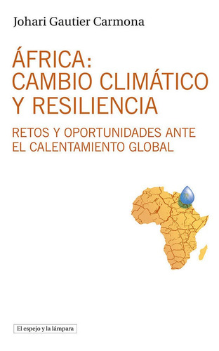 Libro Africa: Cambio Climatico Y Resiliencia - Gautier Ca...