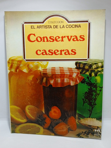 Conservas Caseras - Jackie Burrow - El Artista De La Cocina 