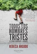 Comprar Libro Todos Los Hombres Tristes Llevan Abrigos Largos De Arg
