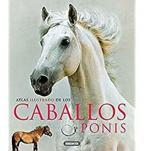 Atlas Ilustrado De Los Caballos Y Ponys