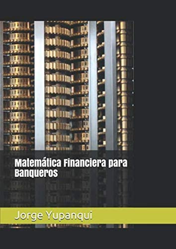 Libro: Matemática Financiera Para Banqueros (spanish Edition