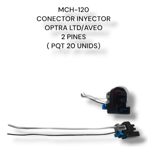 Conector Inyector Aveo/optra Limited ( 20 Unids)