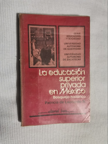 Libro La Educación Superior Privada En México, Patricia De L