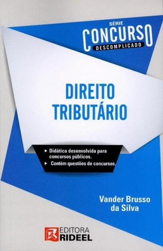 Direito Tributário Cursos Descomplicados, De Vander Brusso Da Silva. Editora Rideel, Capa Mole Em Português