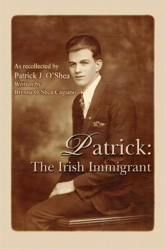 Patrick, De Brenna O'shea Cagiano. Editorial Iuniverse, Tapa Blanda En Inglés