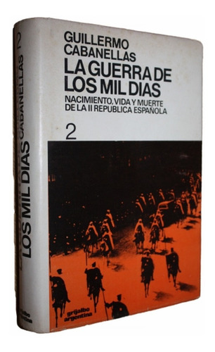 Guillermo Cabanellas - La Guerra De Los Mil Días (tomo 2)