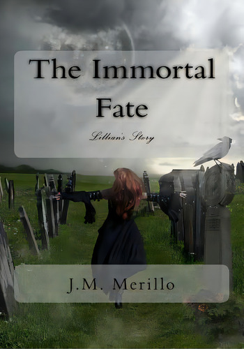 The Immortal Fate: Lillian's Story, De Merillo, J. M.. Editorial Lightning Source Inc, Tapa Blanda En Inglés