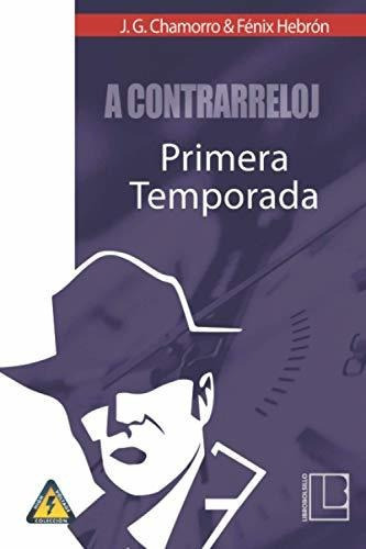 A Contrarreloj, De Fenix Hebron., Vol. N/a. Editorial Independently Published, Tapa Blanda En Español, 2019