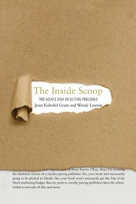 Libro The Inside Scoop: Two Agents Dish On Getting Publis...