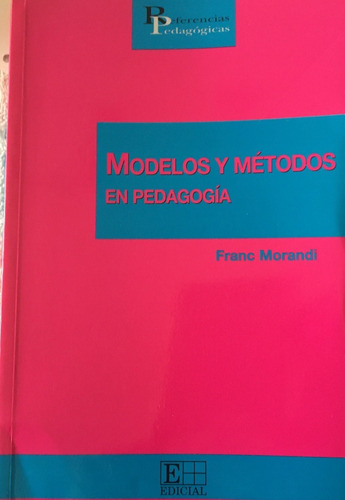 Libro Modelos Y Metodos En Pedagogia Franc Morandi