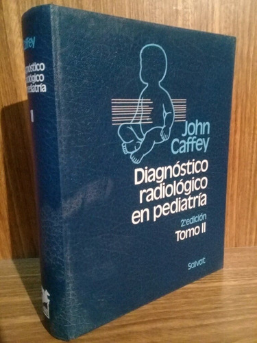 Diagnóstico Radiológico En Pediatría Tomo 2 - 2° Ed.