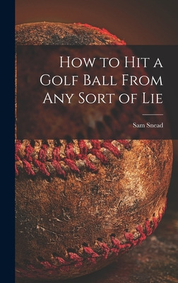 Libro How To Hit A Golf Ball From Any Sort Of Lie - Snead...
