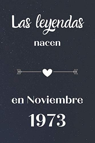 Las Leyendas Nacen En Noviembre 1973 Libretas A5: Regalo De