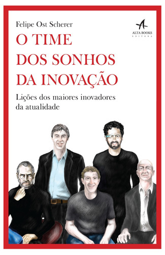 O time dos sonhos da inovação, de Scherer, Felipe Ost. Starling Alta Editora E Consultoria  Eireli, capa mole em português, 2015
