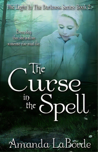 The Curse In The Spell, De Amanda Laborde. Editorial Createspace Independent Publishing Platform, Tapa Blanda En Inglés