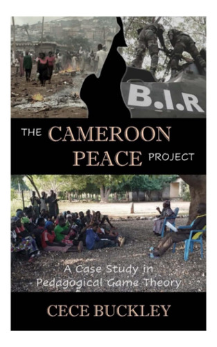 Libro: The Cameroon Peace Project: A Case Study In Game