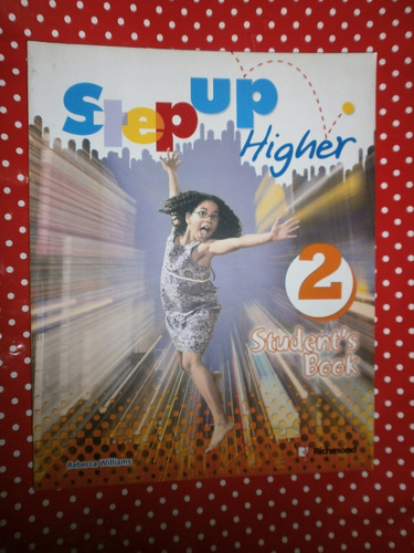 Step Up Higher 2 Student´s Book Richmond Sin Uso! Flamante!!