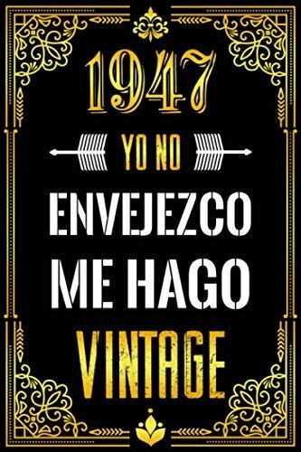 1947 Yo No Envejezco Me Hago Vintage: Cuaderno De Cumpleaños