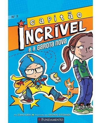 Capitao Incrivel - E A Garota Nova - Livro 3