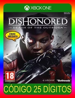 Dishonored Death The Outsider Xbox - 25 Dígitos (envio Já)