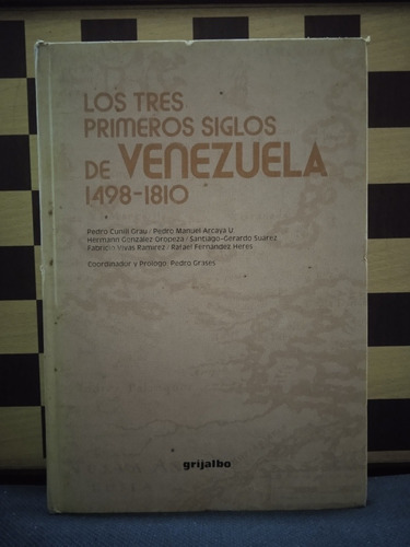 Los Tres Primeros Siglos De Venezuela 1498- 1810