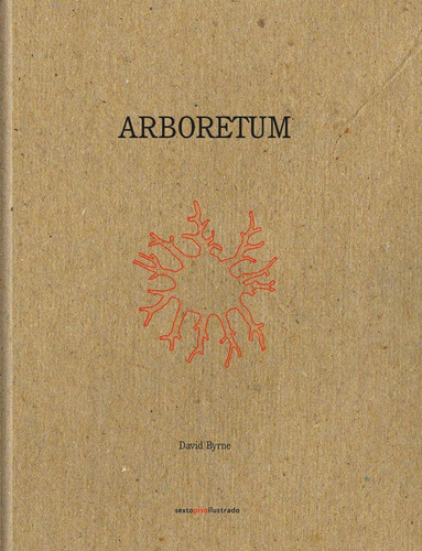 Arboretum - David Byrne - Sexto Piso - #p