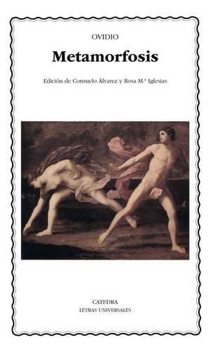 Libro: Metamorfosis. Ovidio. Ediciones Cã¡tedra